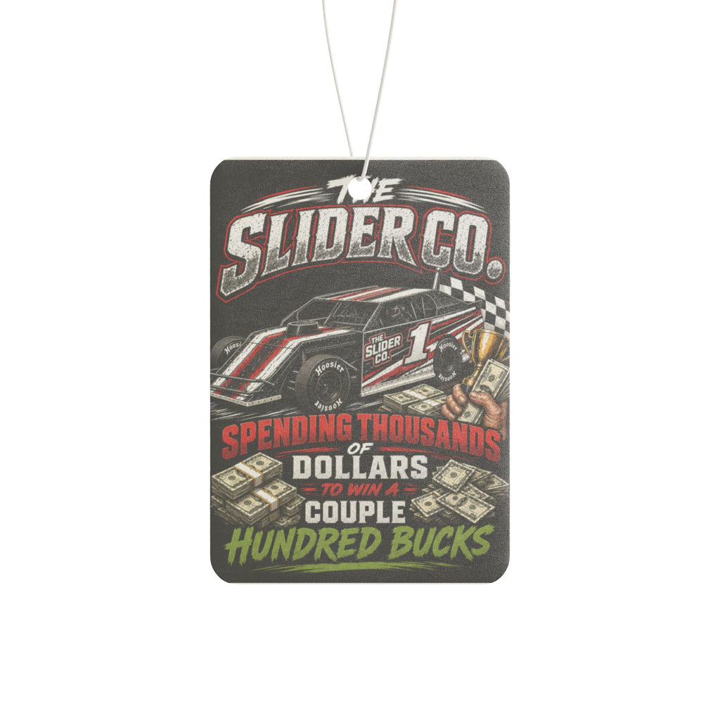 The Slider Co. "Spending Thousands Dollars on Only a Couple Hundred Bucks" Air Freshener